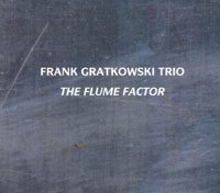 Cover of The Flume Factor – Frank Gratkowski Trio (RA 020)