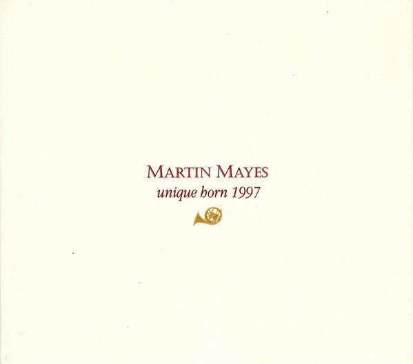 Cover of Unique Horn 1997 – Martin Mayes (RA 021)
